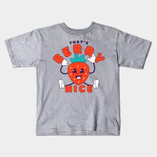 That's Berry Nice Kids T-Shirt